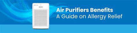 Air Purifiers Benefits A Guide On Allergy Relief