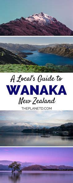 Three Pictures With The Words A Locals Guide To Wanaka New Zealand