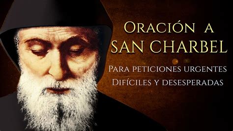 Oración a San Charbel Para Peticiones Urgentes Difíciles y Desesperadas