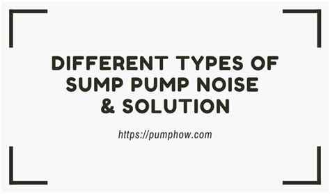 10 Common Sump Pump Noise Problems And Their Solutions