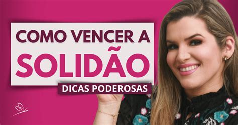 10 Estratégias Poderosas para Superar a Solidão