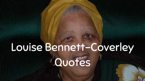 Louise Bennett-Coverley (Miss Lou) Quotes