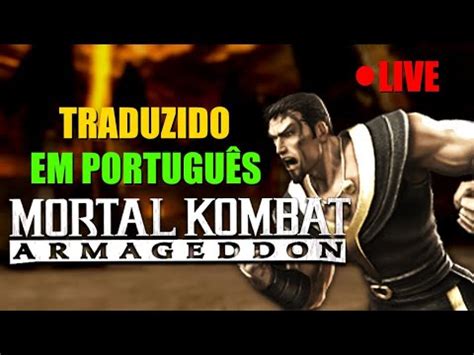 Ao Vivo Mortal Kombat Armageddon Modo Historia Pt Br Youtube