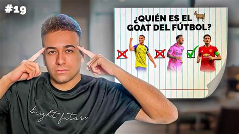 QUIÉN ES EL GOAT DEL FÚTBOL TAG DEL FUTBOLERO YouTube