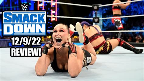 Wwe Smackdown 12 9 22 Review Liv Morgan And Tegan Nox Vs Ronda Rousey