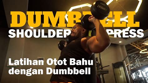 Latihan Otot Bahu Dengan Dumbbell Dumbbell Shoulder Press Youtube