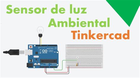 Tinkercad Simulación Sensor De Luz Ambiental Con Arduino Youtube