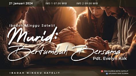 Ibadah Minggu Satelit 1 Pdt Evelyn Kok Murid Bertumbuh Bersama