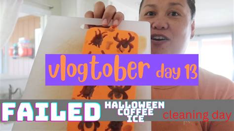 Halloween Coffee Ice FAILED Cleaning Day Vlogtober Day 13 YouTube