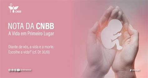 Cnbb Divulga Nota Reafirmando Sua Posi O Em Favor Da Vida E Se