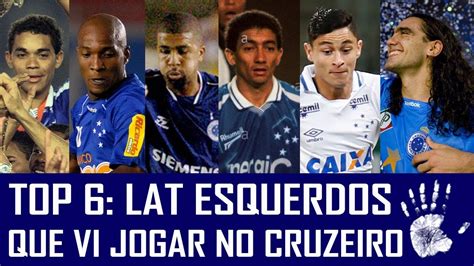 Top Laterais Esquerdos Que Vi Jogar No Cruzeiro Youtube