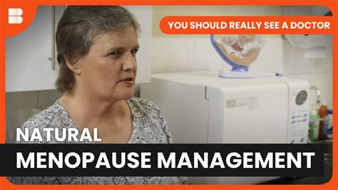 Beat Menopause Naturally You Should Really See A Doctor