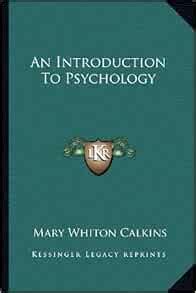 An Introduction To Psychology: Calkins, Mary Whiton: 9781163125960 ...