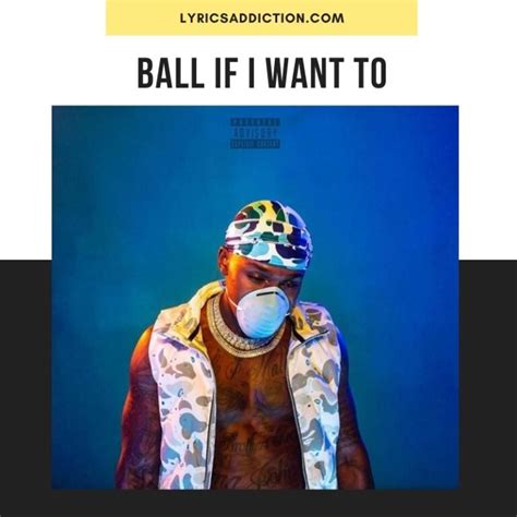 Ball If I Want To Lyrics Dababy Lyrics Addiction