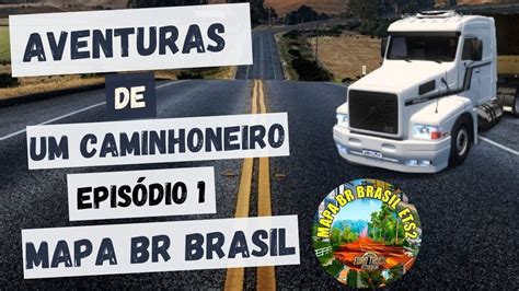 Live Ets Aventuras De Um Caminhoneiro Epis Dio Mapa Br Brasil Euro