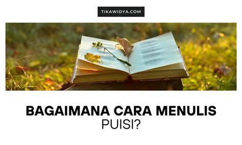 Bagaimana Cara Menulis Puisi Tika Widya