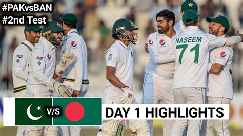 Pakistan Vs Bangladesh Nd Test Day Highlights Pak Vs Ban Nd