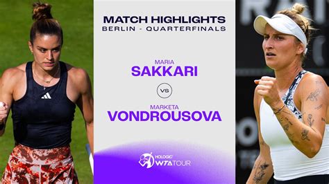 Maria Sakkari Vs Marketa Vondrousova 2023 Berlin Quarterfinals WTA