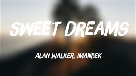 Sweet Dreams Alan Walker Imanbek Lyrics Video Youtube