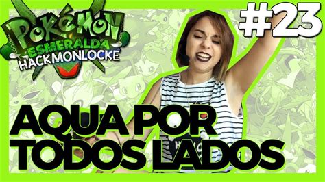 Aquiles El Cobarde Pokemon Esmeralda Hackmonlocke Youtube