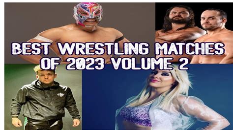 BEST WRESTLING MATCHES OF 2023 VOLUME 2 YouTube