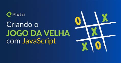 Criando O Jogo Da Velha JavaScript