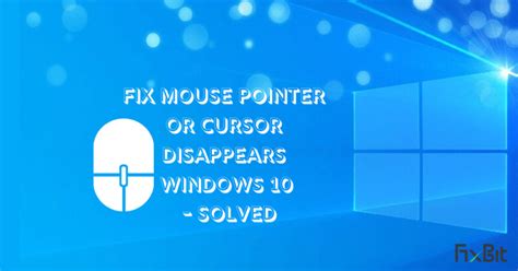 How To Fix Mouse Cursor Disappears In Windows Fixbit