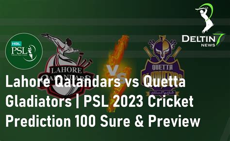 Lahore Qalandars Vs Quetta Gladiators Prediction 100 Sure