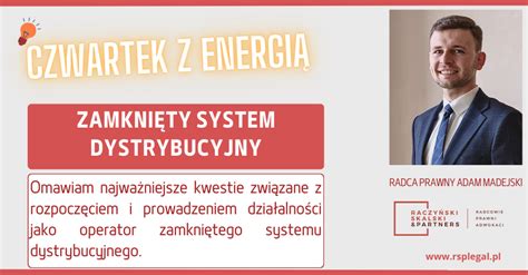 Czwartek Z Energi Zamkni Ty System Dystrybucyjny W Wietle Przepis W