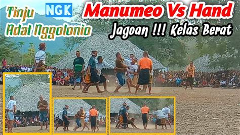 Sang Jagoan Manumeo Vs Hand Tinju Adat Nggolonio Kabupaten