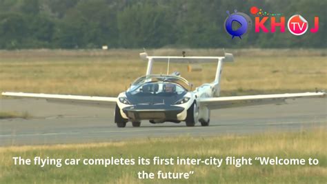 The Flying Car Completes Its First Inter City Flight “welcome To The Future”