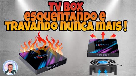 Tv Box Esquentando E Travando Veja A Solu O Atualizado Youtube