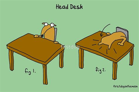 "Head Desk" by firstdog | Redbubble