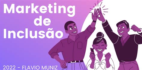 Arquivo De Marketing Inclusivo Flávio Muniz