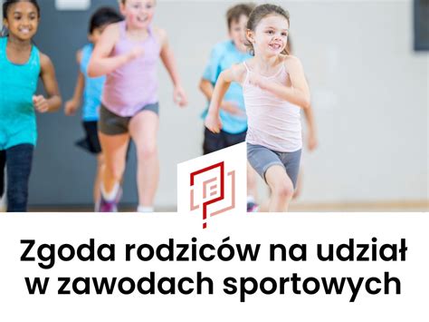 Zgoda rodzica na udział dziecka w zawodach wzór 2025 jakiwniosek pl