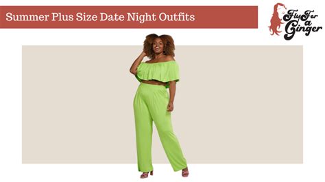 Summer Plus Size Date Night Outfits