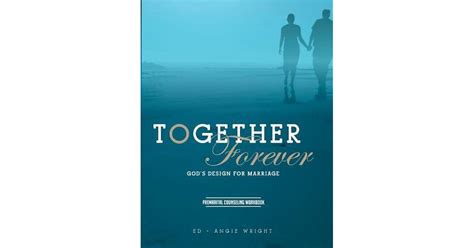 Together Forever Gods Design For Marriage Premarital Counseling