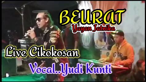 BEURAT YAYAN JATNIKA YUDI KUNTI LIVE CIKOKOSAN CIPATAT YouTube