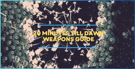 20 Minutes Till Dawn Weapons Guide