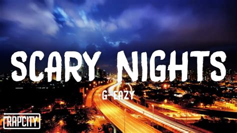 G Eazy Scary Nights Lyrics Youtube