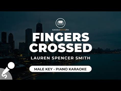 Fingers Crossed Lauren Spencer Smith Male Key Piano Karaoke Youtube