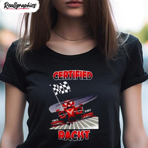 256gbmemes Certified Racist Shirt - Reallgraphics