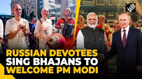 Russian Devotees Sing Bhajans Outside Hotel In Moscow To Welcome PM