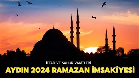 Aydın İmsakiye 2024 Diyanet Ramazan İmsakiyesi Aydın da iftar saat