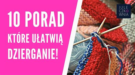 10 Porad DZIERGANIE NA DRUTACH Moje Ulubione Triki I Sposoby