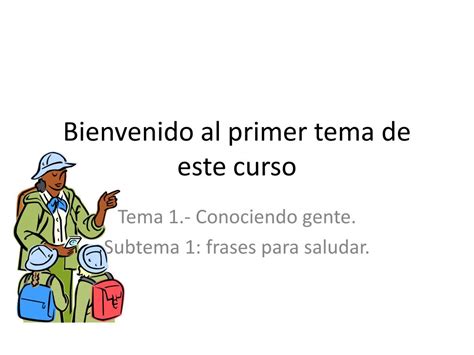 PPT Bienvenido Al Primer Tema De Este Curso PowerPoint Presentation