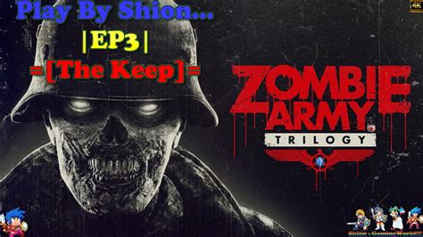 Zombie Army Trilogy Walkthrough EP3 Chapter 4 The Keep