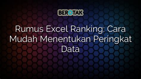 √ Rumus Excel Ranking Cara Mudah Menentukan Peringkat Data