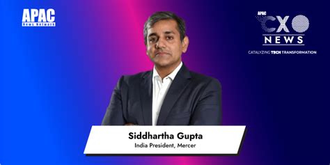 Mercer Appoints Siddhartha Gupta As Its India President