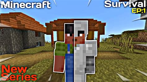 A New Journey BEGIN Minecraft Pe Survival Series 1 Minecraft